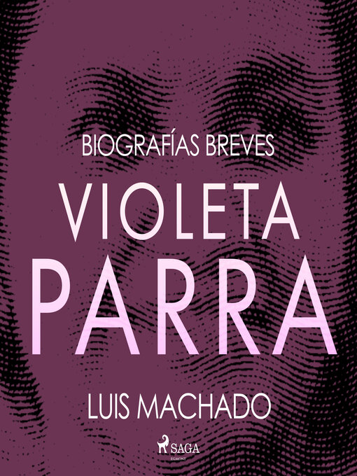 Title details for Biografías breves--Violeta Parra by Luis Machado - Available